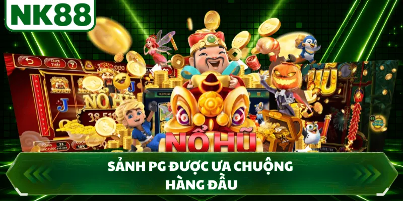 Sảnh PG được ưa chuộng hàng đầu